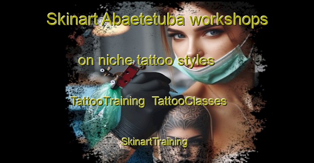 Skinart Abaetetuba workshops on niche tattoo styles | TattooTraining | TattooClasses | SkinartTraining-Brazil