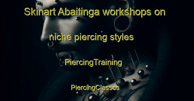 Skinart Abaitinga workshops on niche piercing styles | PiercingTraining | PiercingClasses | SkinartTraining-Brazil