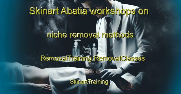 Skinart Abatia workshops on niche removal methods | #RemovalTraining #RemovalClasses #SkinartTraining-Brazil