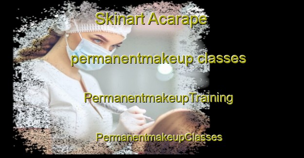 Skinart Acarape permanentmakeup classes | #PermanentmakeupTraining #PermanentmakeupClasses #SkinartTraining-Brazil