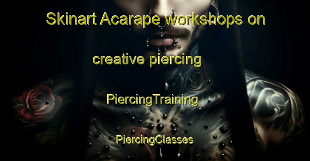 Skinart Acarape workshops on creative piercing | #PiercingTraining #PiercingClasses #SkinartTraining-Brazil