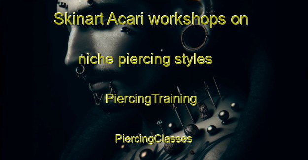 Skinart Acari workshops on niche piercing styles | #PiercingTraining #PiercingClasses #SkinartTraining-Brazil