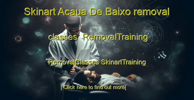 Skinart Acaua De Baixo removal classes | #RemovalTraining #RemovalClasses #SkinartTraining-Brazil