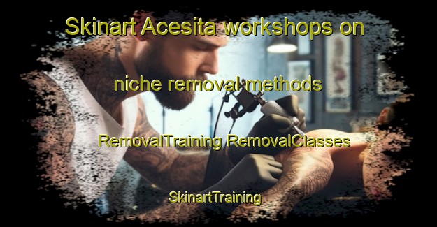 Skinart Acesita workshops on niche removal methods | #RemovalTraining #RemovalClasses #SkinartTraining-Brazil