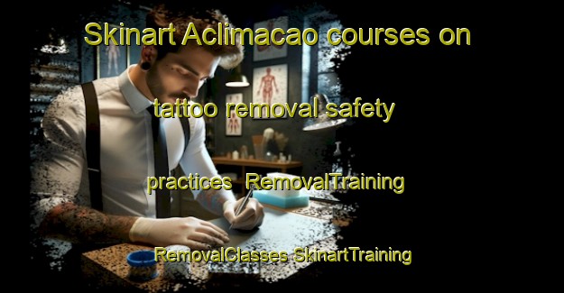 Skinart Aclimacao courses on tattoo removal safety practices | #RemovalTraining #RemovalClasses #SkinartTraining-Brazil