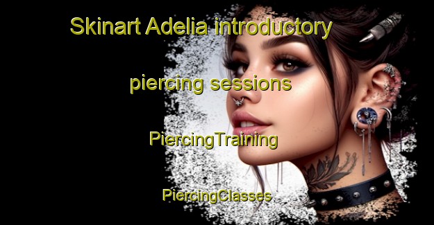 Skinart Adelia introductory piercing sessions | #PiercingTraining #PiercingClasses #SkinartTraining-Brazil