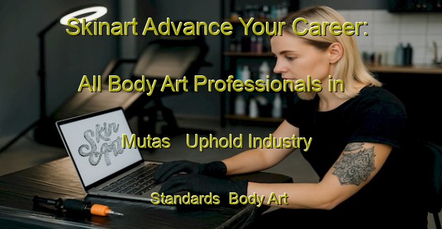 Skinart Advance Your Career: All Body Art Professionals in Mutas - Uphold Industry Standards | Body Art Qualification Authority | BAQA-Brazil