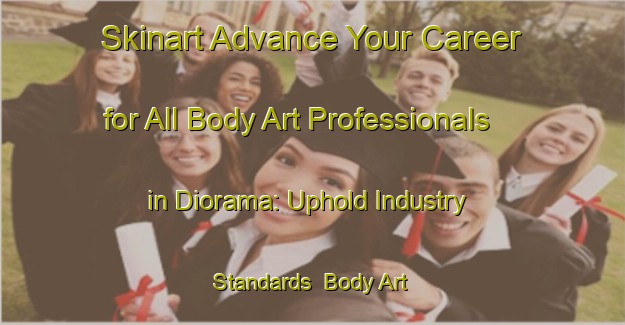 Skinart Advance Your Career for All Body Art Professionals in Diorama: Uphold Industry Standards | Body Art Qualification Authority | BAQA-Brazil