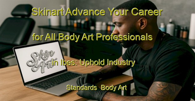 Skinart Advance Your Career for All Body Art Professionals in Ibes: Uphold Industry Standards | Body Art Qualification Authority | BAQA-Brazil