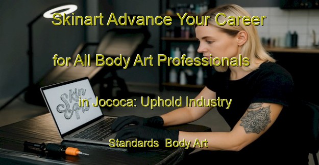Skinart Advance Your Career for All Body Art Professionals in Jococa: Uphold Industry Standards | Body Art Qualification Authority | BAQA-Brazil