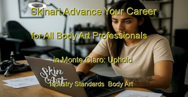 Skinart Advance Your Career for All Body Art Professionals in Monte Claro: Uphold Industry Standards | Body Art Qualification Authority | BAQA-Brazil