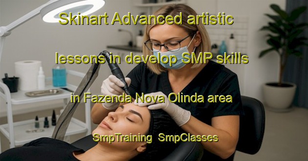 Skinart Advanced artistic lessons in develop SMP skills in Fazenda Nova Olinda area | SmpTraining | SmpClasses | SkinartTraining-Brazil