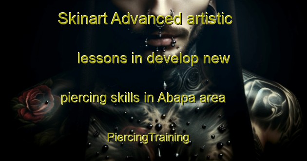Skinart Advanced artistic lessons in develop new piercing skills in Abapa area | PiercingTraining | PiercingClasses | SkinartTraining-Brazil
