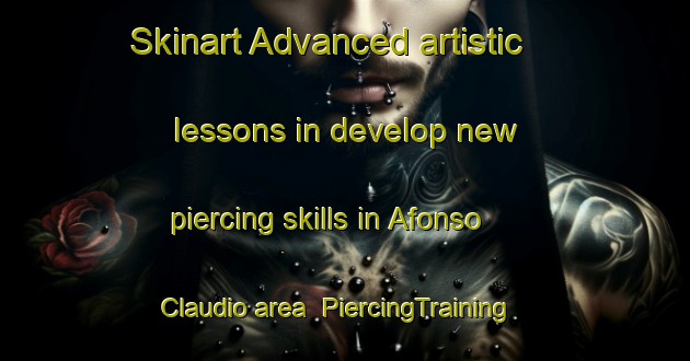Skinart Advanced artistic lessons in develop new piercing skills in Afonso Claudio area | PiercingTraining | PiercingClasses | SkinartTraining-Brazil