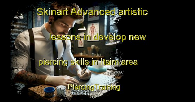 Skinart Advanced artistic lessons in develop new piercing skills in Itaim area | PiercingTraining | PiercingClasses | SkinartTraining-Brazil