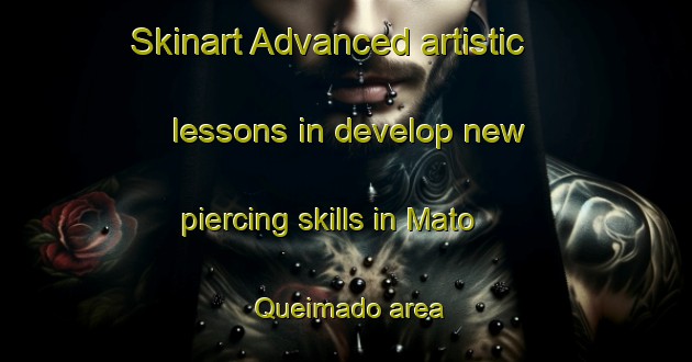 Skinart Advanced artistic lessons in develop new piercing skills in Mato Queimado area | PiercingTraining | PiercingClasses | SkinartTraining-Brazil