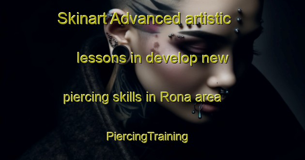 Skinart Advanced artistic lessons in develop new piercing skills in Rona area | PiercingTraining | PiercingClasses | SkinartTraining-Brazil