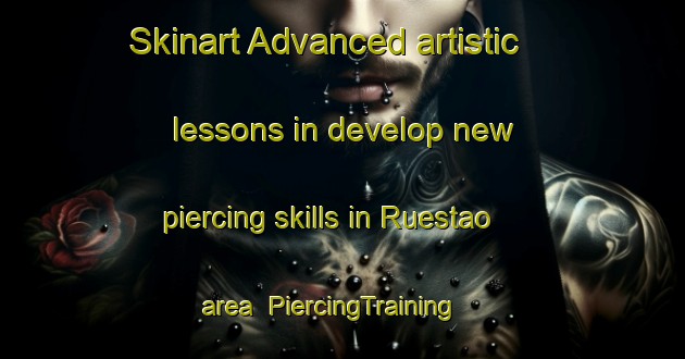 Skinart Advanced artistic lessons in develop new piercing skills in Ruestao area | PiercingTraining | PiercingClasses | SkinartTraining-Brazil