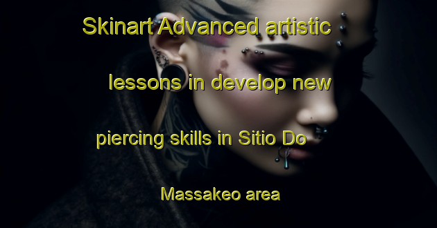 Skinart Advanced artistic lessons in develop new piercing skills in Sitio Do Massakeo area | PiercingTraining | PiercingClasses | SkinartTraining-Brazil