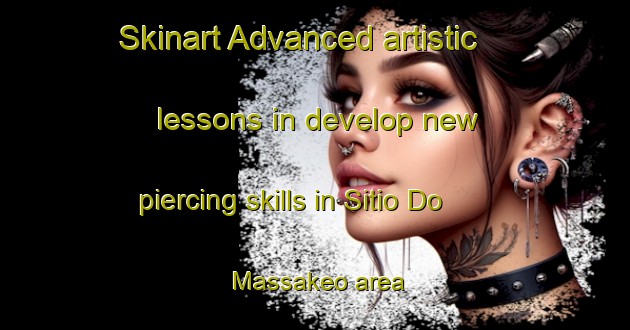 Skinart Advanced artistic lessons in develop new piercing skills in Sitio Do Massakeo area | PiercingTraining | PiercingClasses | SkinartTraining-Brazil