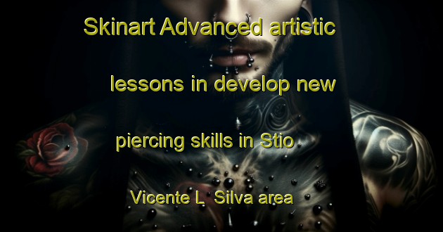 Skinart Advanced artistic lessons in develop new piercing skills in Stio Vicente L  Silva area | PiercingTraining | PiercingClasses | SkinartTraining-Brazil