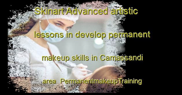 Skinart Advanced artistic lessons in develop permanent makeup skills in Camassandi area | PermanentmakeupTraining | PermanentmakeupClasses | SkinartTraining-Brazil