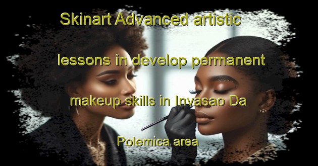 Skinart Advanced artistic lessons in develop permanent makeup skills in Invasao Da Polemica area | PermanentmakeupTraining | PermanentmakeupClasses | SkinartTraining-Brazil