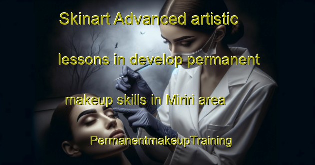 Skinart Advanced artistic lessons in develop permanent makeup skills in Miriri area | PermanentmakeupTraining | PermanentmakeupClasses | SkinartTraining-Brazil