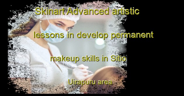 Skinart Advanced artistic lessons in develop permanent makeup skills in Sitio Uirapuru area | PermanentmakeupTraining | PermanentmakeupClasses | SkinartTraining-Brazil