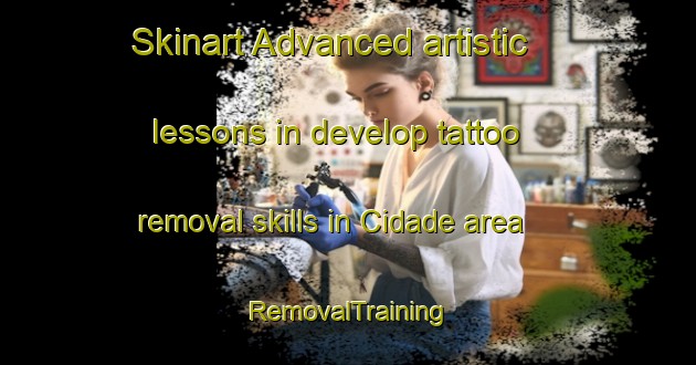 Skinart Advanced artistic lessons in develop tattoo removal skills in Cidade area | RemovalTraining | RemovalClasses | SkinartTraining-Brazil