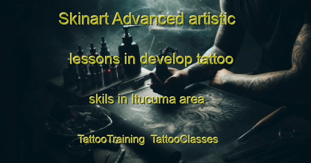 Skinart Advanced artistic lessons in develop tattoo skils in Itucuma area | TattooTraining | TattooClasses | SkinartTraining-Brazil