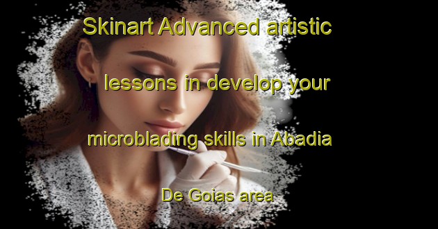 Skinart Advanced artistic lessons in develop your microblading skills in Abadia De Goias area | MicrobladingTraining | MicrobladingClasses | SkinartTraining-Brazil