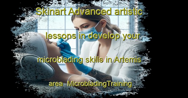 Skinart Advanced artistic lessons in develop your microblading skills in Artemis area | MicrobladingTraining | MicrobladingClasses | SkinartTraining-Brazil