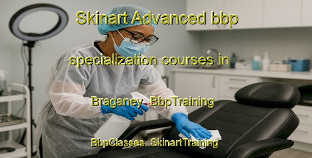 Skinart Advanced bbp specialization courses in Braganey | BbpTraining | BbpClasses | SkinartTraining-Brazil