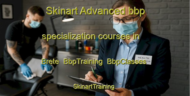 Skinart Advanced bbp specialization courses in Brete | BbpTraining | BbpClasses | SkinartTraining-Brazil