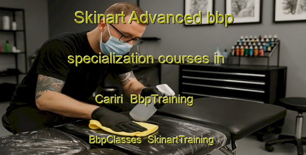 Skinart Advanced bbp specialization courses in Cariri | BbpTraining | BbpClasses | SkinartTraining-Brazil