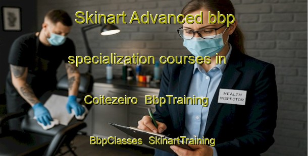 Skinart Advanced bbp specialization courses in Coitezeiro | BbpTraining | BbpClasses | SkinartTraining-Brazil