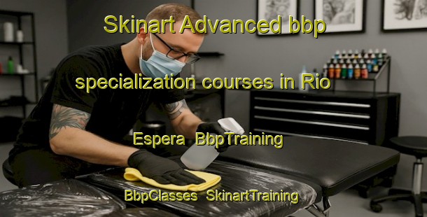 Skinart Advanced bbp specialization courses in Rio Espera | BbpTraining | BbpClasses | SkinartTraining-Brazil