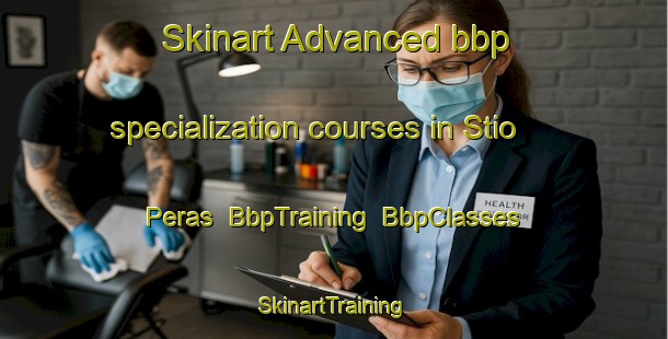 Skinart Advanced bbp specialization courses in Stio Peras | BbpTraining | BbpClasses | SkinartTraining-Brazil