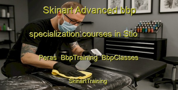 Skinart Advanced bbp specialization courses in Stio Peras | BbpTraining | BbpClasses | SkinartTraining-Brazil
