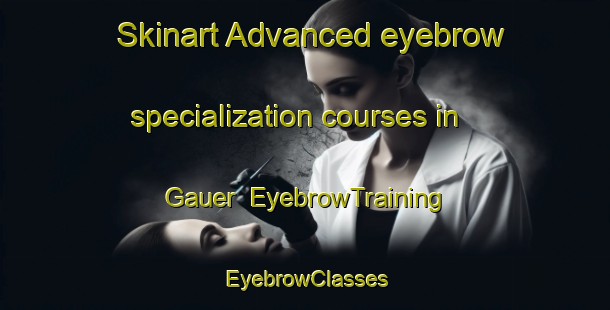 Skinart Advanced eyebrow specialization courses in Gauer | EyebrowTraining | EyebrowClasses | SkinartTraining-Brazil