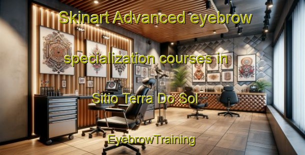 Skinart Advanced eyebrow specialization courses in Sitio Terra Do Sol | EyebrowTraining | EyebrowClasses | SkinartTraining-Brazil