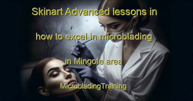 Skinart Advanced lessons in how to excel in microblading in Mingote area | MicrobladingTraining | MicrobladingClasses | SkinartTraining-Brazil