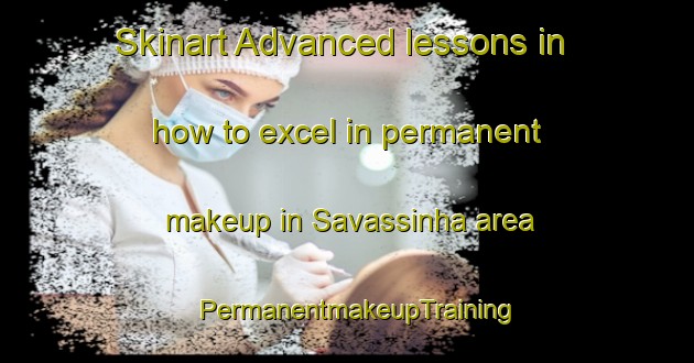 Skinart Advanced lessons in how to excel in permanent makeup in Savassinha area | PermanentmakeupTraining | PermanentmakeupClasses | SkinartTraining-Brazil