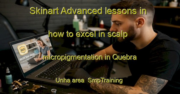 Skinart Advanced lessons in how to excel in scalp micropigmentation in Quebra Unha area | SmpTraining | SmpClasses | SkinartTraining-Brazil
