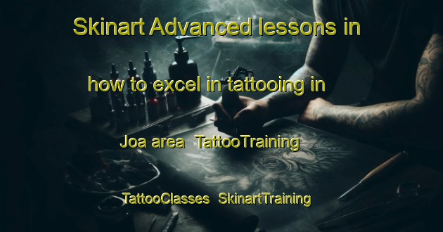Skinart Advanced lessons in how to excel in tattooing in Joa area | TattooTraining | TattooClasses | SkinartTraining-Brazil