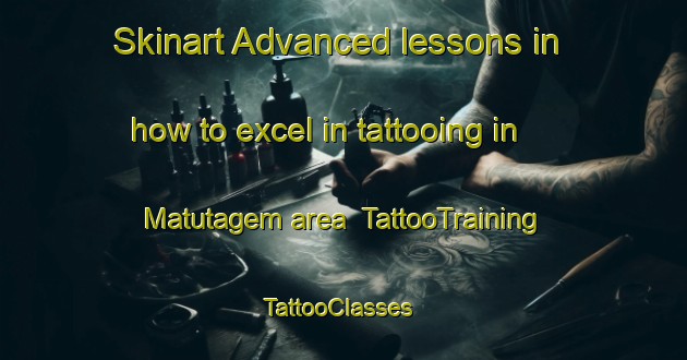 Skinart Advanced lessons in how to excel in tattooing in Matutagem area | TattooTraining | TattooClasses | SkinartTraining-Brazil