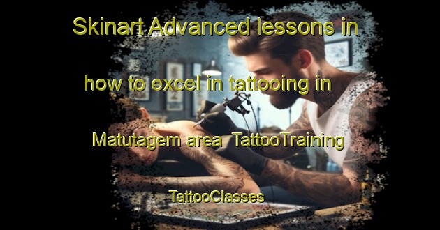 Skinart Advanced lessons in how to excel in tattooing in Matutagem area | TattooTraining | TattooClasses | SkinartTraining-Brazil