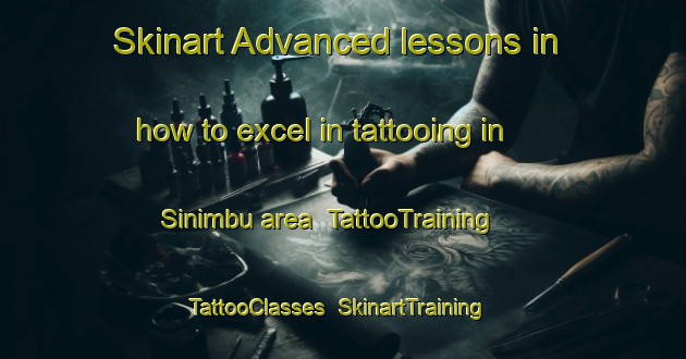 Skinart Advanced lessons in how to excel in tattooing in Sinimbu area | TattooTraining | TattooClasses | SkinartTraining-Brazil
