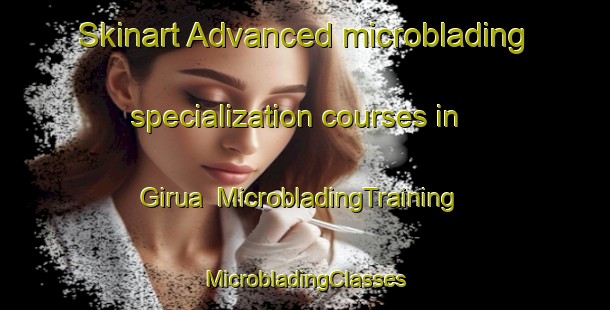 Skinart Advanced microblading specialization courses in Girua | #MicrobladingTraining #MicrobladingClasses #SkinartTraining-Brazil